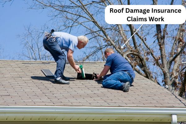 Roof Damage Insurance Claims Work